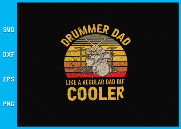 Unleashing Creativity: The Ultimate Guide to Best Drummer Dad Art for Men Father SVG Designs